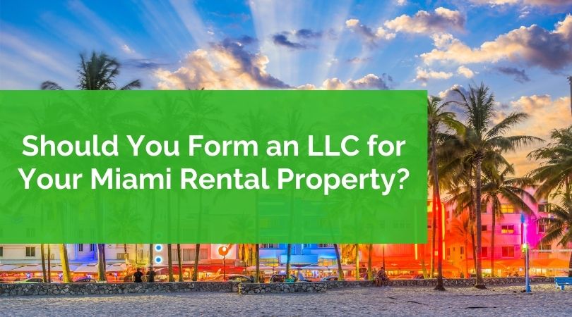 Should You Create an LLC for Your Miami Rental Property